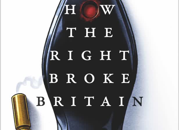 How The Right Broke Britain.jpg