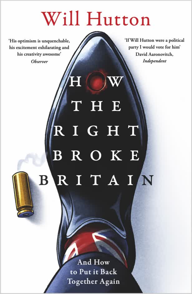 How The Right Broke Britain / Head of Zeus