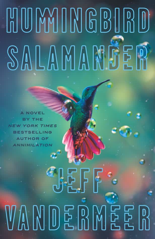 Hummingbird Salamander / Jeff Vandermeer