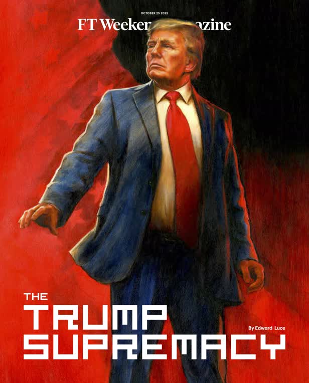 Trump Supremacy cover / FT Weekend Magazine